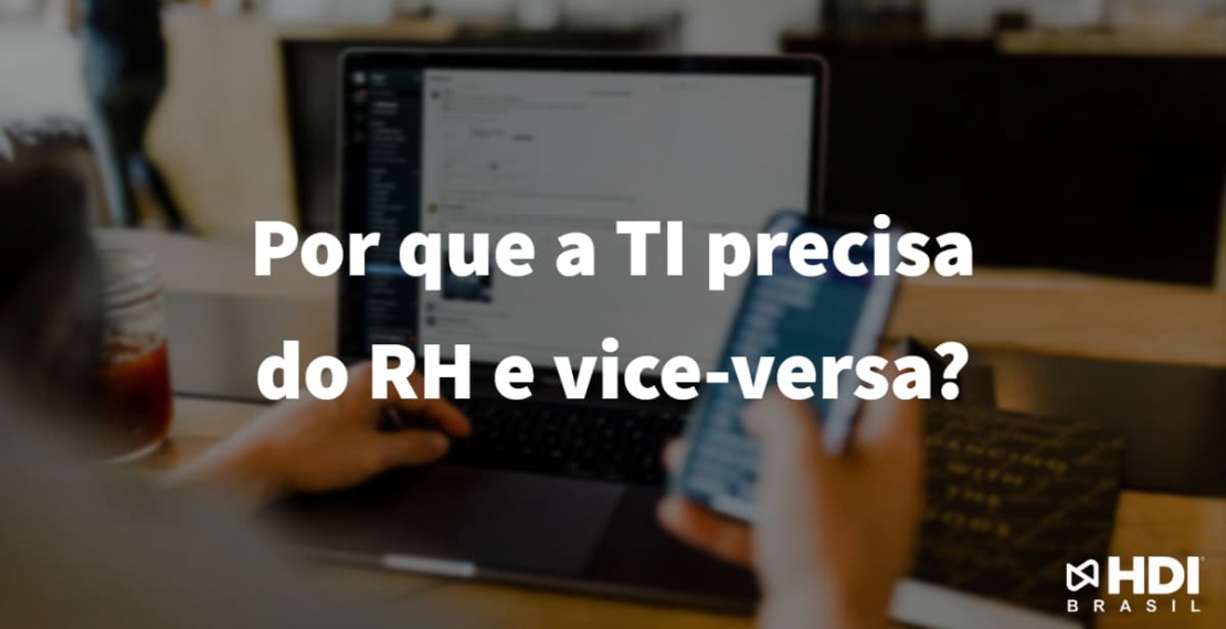 Por que a TI precisa do RH e vice-versa?